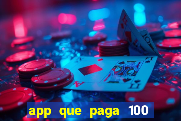 app que paga 100 reais por dia